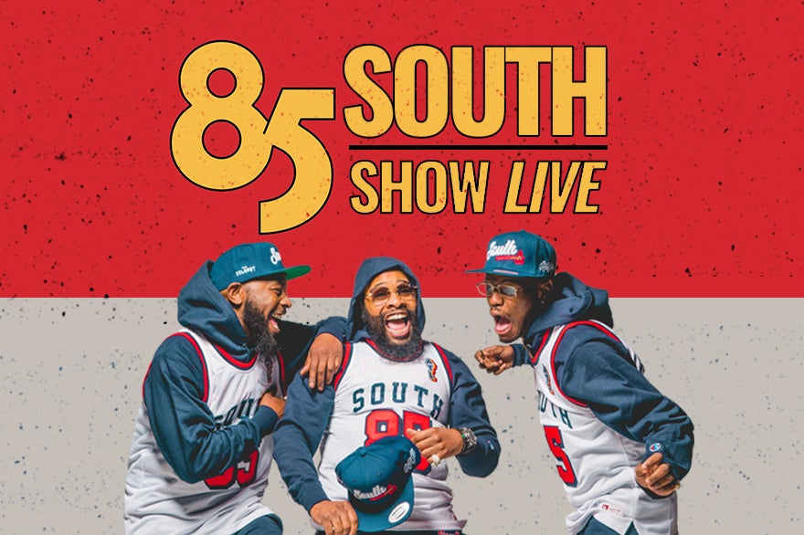 More Info for 85 South Show Live