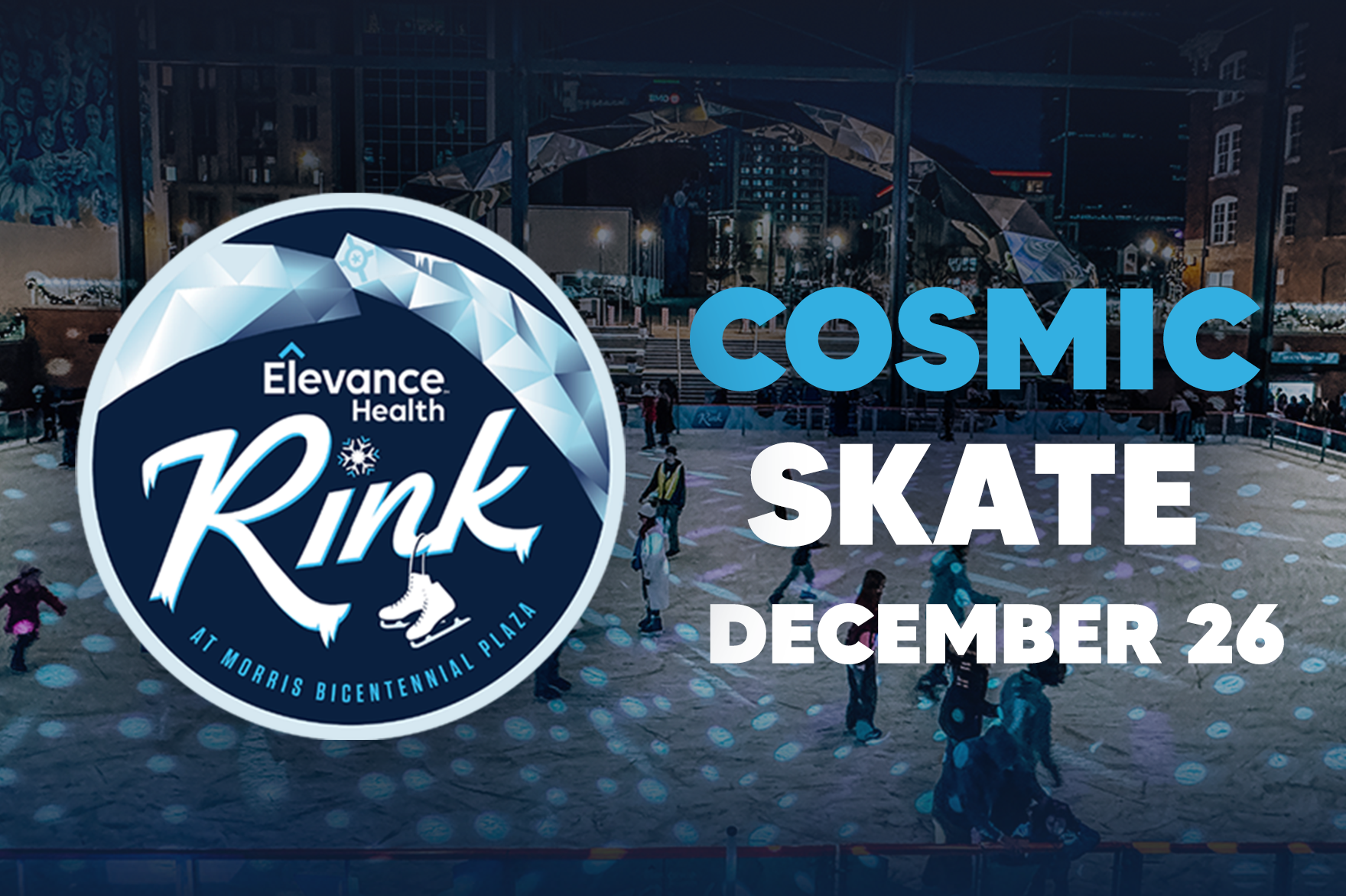 More Info for Cosmic Skate at Elevance Health Rink