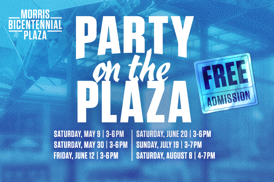 More Info for Party on the Plaza Coming to Morris Bicentennial Plaza this Summer!
