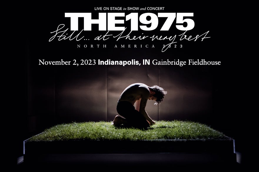 More Info for The 1975 Still ... at their very best. Coming to Gainbridge Fieldhouse November 2